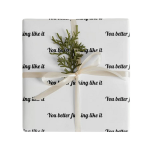 You Better Fucking Like It, Funny Gift Wrap, Rude Wrapping Paper, Sarcastic Wrap